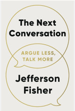The Next Conversation: Argue Less Talk More by Jefferson Fisher New Paperback Personal Development Books price