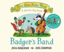 Badger's Band: A Lift-the-flap Story (Tales From Acorn Wood, 8) by Julia Donald Children's Tales price