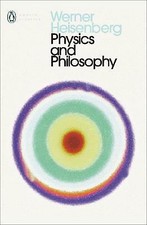 Physics and Philosophy: The Revolution in Modern Science by Werner Heisenberg... Physics price