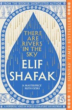 There Are Rivers In The Sky by Elif Shafak | Paperback Culture Books price
