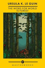 URSULA K LE GUIN THE WORD FOR WORLD IS FOREST BEST OF SF MASTERWORKS NEW Contemporary World Literature price