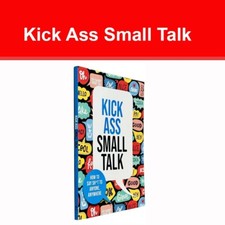 Kick Ass Small Talk : How to say sh*t to anyone, anywhere NEW book Family Health Books price