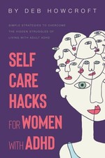 Self Care Hacks for Women with ADHD: Simple Strategies to Overcome the Hidden S Family Health Books price