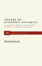 Kalecki - ory of Economic Dynamics  An Essay on Cyclical and Long-Run  - X555z Essay - Review price