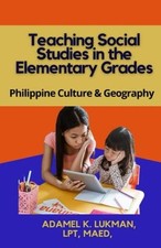 Teaching Social Studies in the Elementary Grades : Phil -  NEW Adamel K. Lukma 2 Social Studies price