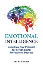 Emotional Intelligence: Unlocking Your Potential For Personal by Dr. N. Gosain Intelligence Development Books price