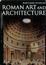 ROMAN ART AND ARCHITECTURE. By Mortimer. Wheeler Art and Architecture Books price