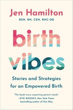 Birth Vibes Stories and Strategies for an Empowered Birth Paperback... Pregnancy Books price
