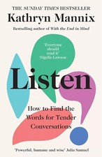Listen: A powerful book about life, death,relationships,mental by Kathryn Mannix Mental Development Books price