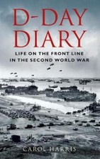 Carol Harris D-Day Diary (Paperback) Letters - Memoirs - Diaries - Narratives price