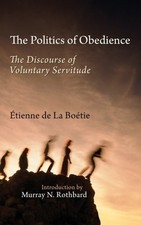 The Politics of Obedience: The Discourse of Voluntary Servitude Ideologies price