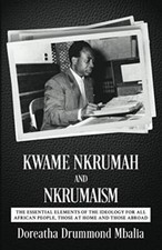Kwame Nkrumah and Nkrumaism The Essential Elements of the Ideology for All Af... Ideologies price