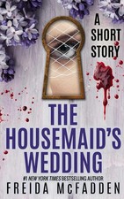 The Housemaid's Wedding: A Short Story by Freida McFadden Paperback NEW UK Story Books price