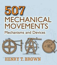507 Mechanical Movements: Mechanisms and Devices (Dover Science Books) Science, Technology and Engineering Books price