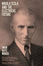 Nikola Tesla and the Electrical Future by Iwan Rhys Morus NEW BOOK Science, Technology and Engineering Books price