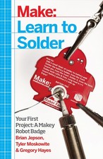 Learn to Solder: Tools and Techniques for Assembling Electronics Science, Technology and Engineering Books price