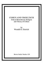 Cohen and Troeltsch : Ethical Monotheistic Religion and Theory of Culture by ... Religious Culture and Ethics price