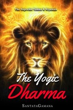 The Yogic Dharma: The Supreme Yamas and Niyamas: 2 (Serenade of Bliss) Religious Culture and Ethics price