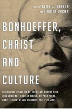 Bonhoeffer, Christ and Culture by Keith L. Johnson (editor), Timothy Larsen (... Religious Culture and Ethics price