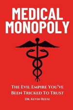 Medical Monopoly Paperback by Dr. Kevin Reese Medical Books price
