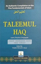 Taleemul Haq - Compilation on Five Fundamentals of Islam (Hardback - Mustafah) Compilation Books price