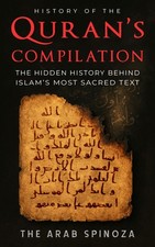 The Arab Spinoza History of the Quran's Compilation (Paperback) Compilation Books price