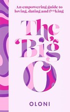 The Big O: The ultimate sex and relationship guide from Twitter guru and LaidBa Health and Sexuality Books price