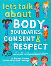 Let's Talk About Body Boundaries, Consent and Respect: Teach children about bod Health and Sexuality Books price