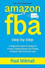 AMAZON FBA: A Beginners Guide To Selling On Amazon, Making Money And Finding Pr Economics and Marketing Books price