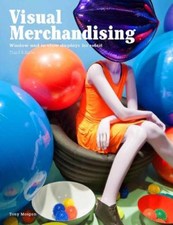 Visual Merchandising, Third edition: Windows and, Morgan, Tony, New Economics and Marketing Books price