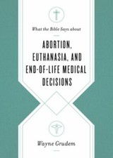 What the Bible Says About Abortion, Euthanasia, and End-of-Life Medical Issue... Social Life / Social Issues price