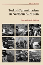Turkish Paramilitarism in Northern Kurdistan by Ayhan I??k - 9781399505994 Modern Turkish History price