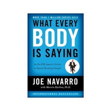 What Every BODY Is Saying : An Ex-FBI Agent's Guide to Speed-Reading People Body Language Books price