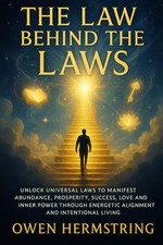 The Law Behind The Laws: Unlock Universal Laws to Manifest Abundance, Prosperit General Law price