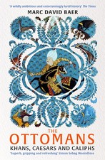 The Ottomans: Khans Caesars and Caliphs by Marc David Baer | Paperback | 2022 Ottoman History price