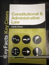 Constitutional & Administrative Law: Key Facts and Key Cases by Jamie Grace 2016 Constitutional Law price