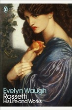 Rossetti by Evelyn Waugh PAPERBACK 9780241547885 Artist & Writer Biographies price