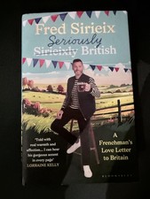 Seriously British A Frenchmans love letter to Britain Fred Sirieix Hardback Book English Food & Beverage Culture price
