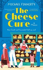 The Cheese Cure: How Comte and Camembert Fed My Soul by Michael Finnerty English Food & Beverage Culture price