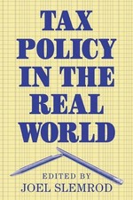Tax Policy in the Real World by Joel Slemrod - 9780521646444 Tax Law price
