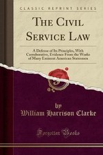 The Civil Service Law A Defense of Its Principles, Civil Service Law price