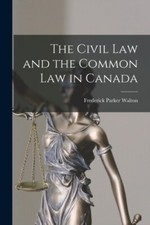 Walton - Civil Law and the Common Law in Canada microform - New pape - X555z Civil Law price