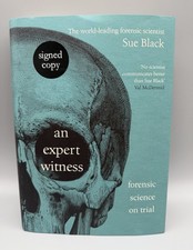 SIGNED - An Expert Witness By Professor Sue Black New 1st Edition Hardback Forensic Sciences price