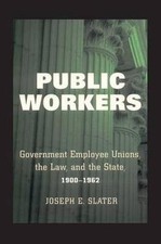 Public Workers by Joseph E. Slater Public Administration Law price