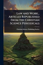 Law and Work Articles Republished From the Christian Sc -  NEW Christian Scien 2 Press - Publishing Law price
