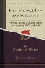 International Law and Autocracy, Geoffrey G. Butle International Law price