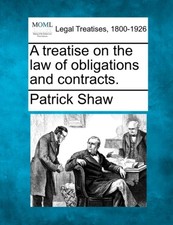 Shaw - A treatise on the law of obligations and contracts. - New paper - X555z Law of Obligations price