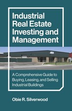 Industrial Real Estate Investing by Obie R. Silverwood (PB 2024) Real Estate Law price