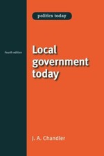 Local government today (Politics Today) by J.A. Chandler (2009) Local Government Law price