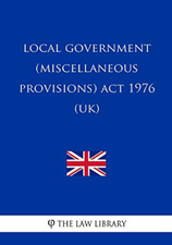 Local Government (Miscellaneous Provisions) ACT 1976 (U - Paperback NEW Library, Local Government Law price